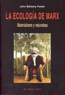 La Ecología de Marx. "Materialismo y Naturaleza". Materialismo y Naturaleza