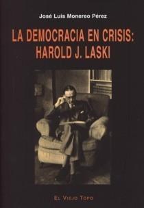 La Democracia en Crisis. "Harold J. Laski". Harold J. Laski