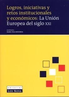 Logros, Iniciativas y Retos Institucionales y Económicos: la Unión Europea del Siglo Xxi