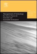 Management Of Technology. Key Success Factors For Innovation And Sustainable Development.