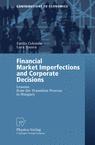 Financial Market Imperfections And Corporate Decisions: Lessons From The Transition Process In Hungary.