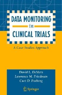 Data Monitoring In Clinical Trials: a Case Studies Approach.
