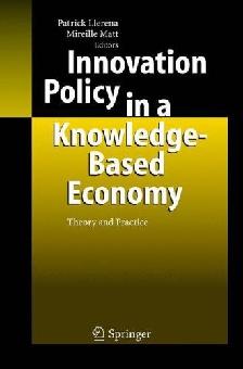 Innovation Policy In a Knowledge-Based Economy: Theory And Practice.