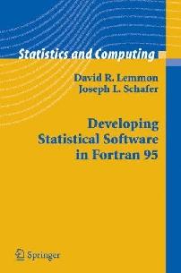 Developing Statistical Software In Fortran 95.