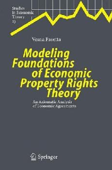 Modeling Foundations Of Economic Property Rights Theory: An Axiomatic Analysis Of Economic Agreements.