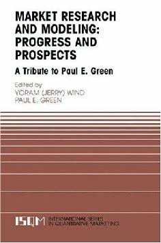 Market Research And Modeling: Progress And Prospects: a Tribute To Paul E. Green.