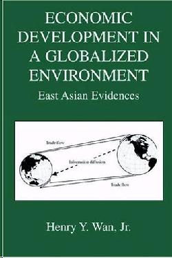 Economic Development In a Globalized Environment: East Asian Evidences.