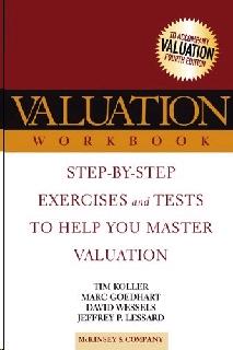 Valuation Workbook: Step-By-Step Exercises And Tests To Help You Master Valuation.