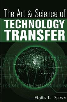 Technology Transfer: Moving Technology Out Of The Lab And Into Markets.
