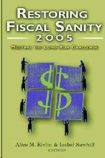 Restoring Fiscal Sanity 2005: Meeting The Long-Run Challenge.