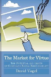 The Market For Virtue: The Potential And Limits Of Corporate Social Responsibilty.