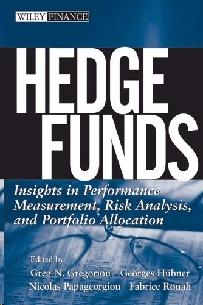 Hedge Funds: Insights In Performance Measurement, Risk Analysis, And Portfolio Allocation.