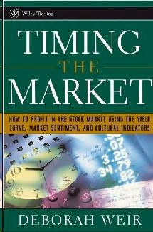 Timing The Market: How To Profit In The Stock Market Using The Yield Curve, Market Sentiment, And Cultur