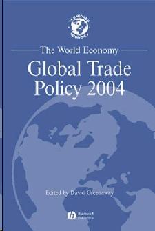 The World Economy: Global Trade Policy 2004.