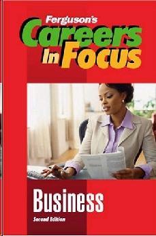Business. Ferguson'S Careers In Focus.
