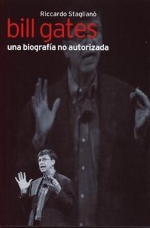 Bill Gates "Una Biografía no Autorizada"
