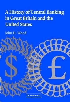 A History Of Central Banking In Great Britain And The United States.