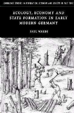 Ecology, Economy And State Formation In Early Modern Germany.