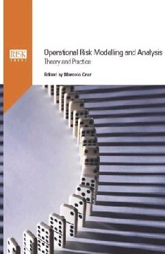 Operational Risk Modelling And Analysis: Theory And Practice.