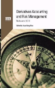 Derivatives Accounting And Risk Management: The Impact Of Ias 39.