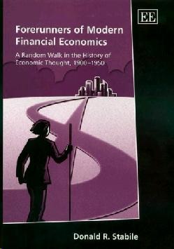 Forerunners Of Modern Financial Economics: a Random Walk In The History Of Economic Thought, 1900-1950.