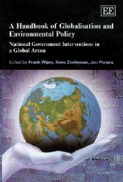Handbook Of Globalisation And Environmental Policy: National Government Interventions In a Global Arena