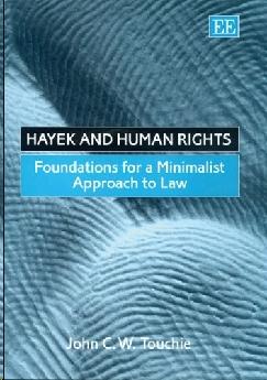 Hayek And Human Rights: Foundations For a Minimalist Approach To Law.