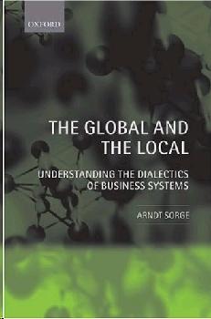 The Global And The Local: Understanding The Dialectics Of Business Systems.