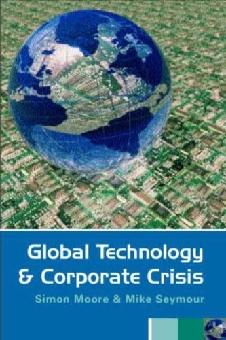 Global Technology And Corporate Crisis: Strategies, Planning And Communication In The Information Age.