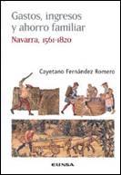 Gastos, Ingresos y Ahorro Familiar. Navarra 1561- 1820.