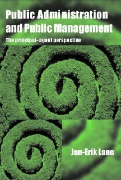 Public Administration And Public Management: The Principal-Agent Perspective.