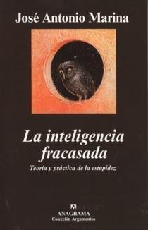 La Inteligencia Fracasada. "Teoría y Práctica de la Estupidez". Teoría y Práctica de la Estupidez La Inteligencia Fracasada. "Teoría y Práctica de la Estupidez". Teoría y Práctica de la Estupidez