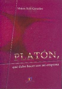 Platon, que Debo Hacer con mi Empresa.