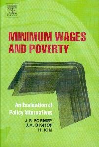 Minimum Wages And Poverty: An Evaluation Of Policy Alternatives.