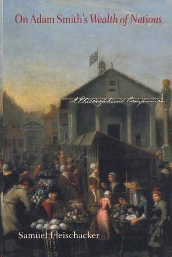 On Adam Smith'S "Wealth Of Nations": a Philosophical Companion.