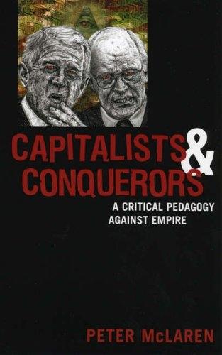 Capitalists And Conquerors: a Critical Pedagogy Against Empire.