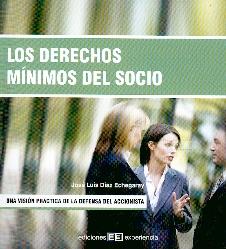 Los Derechos Minimos del Socio. una Vision Practica de la Defensa del Accionista.