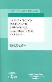 La Financiacion Socialmente Responsable. el Microcredito en España.