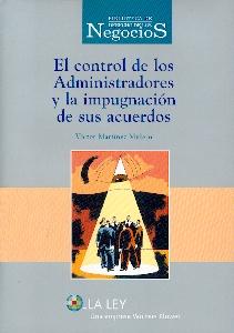 El Control de los Administradores y la Impugnacion de sus Acuerdos.