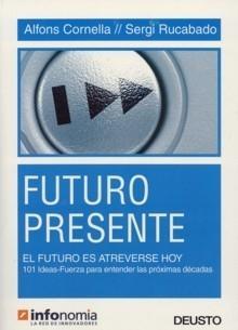 Futuro Presente. el Futuro Es Atreverse Hoy.