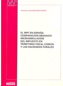 El Irpf en España. Comparacion Mediante Microsimulacion del Impuesto en Territorio Fiscal Comun y Hh.Ll. "Comparacion Mediante Microsimulacion del Impuesto en Territorio"