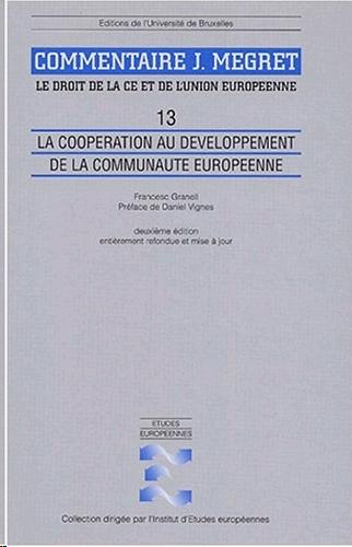 Le Droit de la Ce Et de L'Union Européenne Volume 13 : la Coopération Au Développement de la Communauté