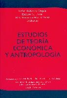 Estudios de Teoria Economica y Antropologia.