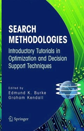 Search Methodologies: Introductory Tutorials In Optimization And Decision Support Techniques.