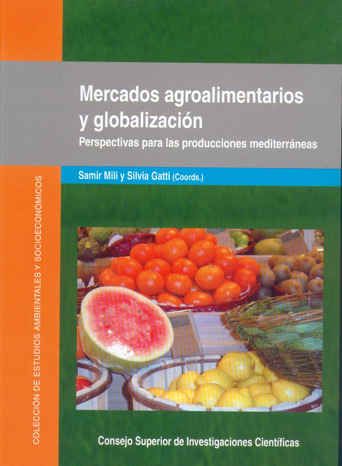 Mercados Agroalimentarios y Globalizacion. Perspectivas para las Producciones Mediterraneas.