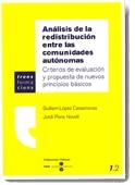 Analisis de la Redistribucion Entre Comunidades Autonomas. "Criterios de Evaluación y Propuesta de Nuevos Principios Básicos"