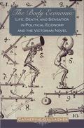 The Body Economic: Life, Death, And Sensation In Political Economy And The Victorian Novel.