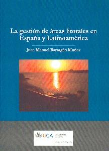 La Gestion de Areas Litorales en España y Latinoamerica.