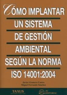 Cómo Implantar un Sistema de Gestión Ambiental según la Norma Iso 14001:2004