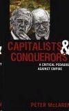 Capitalists And Conquerors: a Critical Pedagogy Against Empire